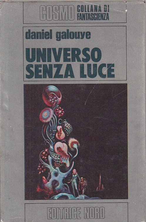 LN- UNIVERSO SENZA LUCE- GALOUYE- NORD- COSMO FANTASCIENZA -- 1980 - CS - ZFS646