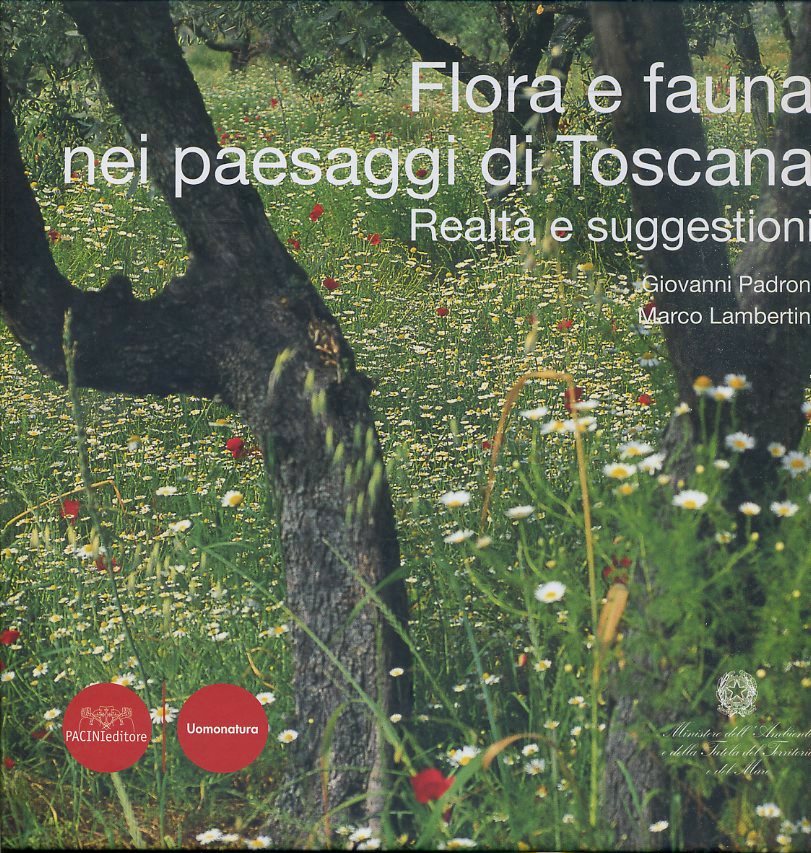 LZ- FLORA E FAUNA NEI PAESAGGI DI TOSCANA - PADRONI - PACINI --- 2006- C- ZFS347