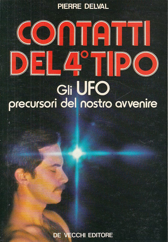 LS- CONTATTI DEL 4° TIPO UFO - PIERRE DELVAL - DE VECCHI --- 1979 - B - ZFS250