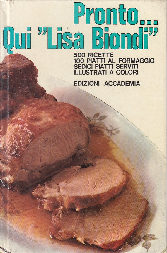 LK- PRONTO QUI "LISA BIONDI" RICETTE -- ACCADEMIA --- 1972 - C - ZFS15