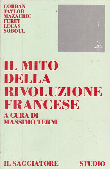 LS- IL MITO DELLA RIVOLUZIONE FRANCESE - TERNI- IL SAGGIATORE--- 1981- B- YFS630