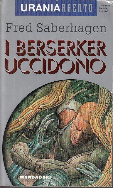 LF- I BERSERKER UCCIDONO - SABERHAGEN - MONDADORI- URANIA ARGENTO-- 1995- B- YFS
