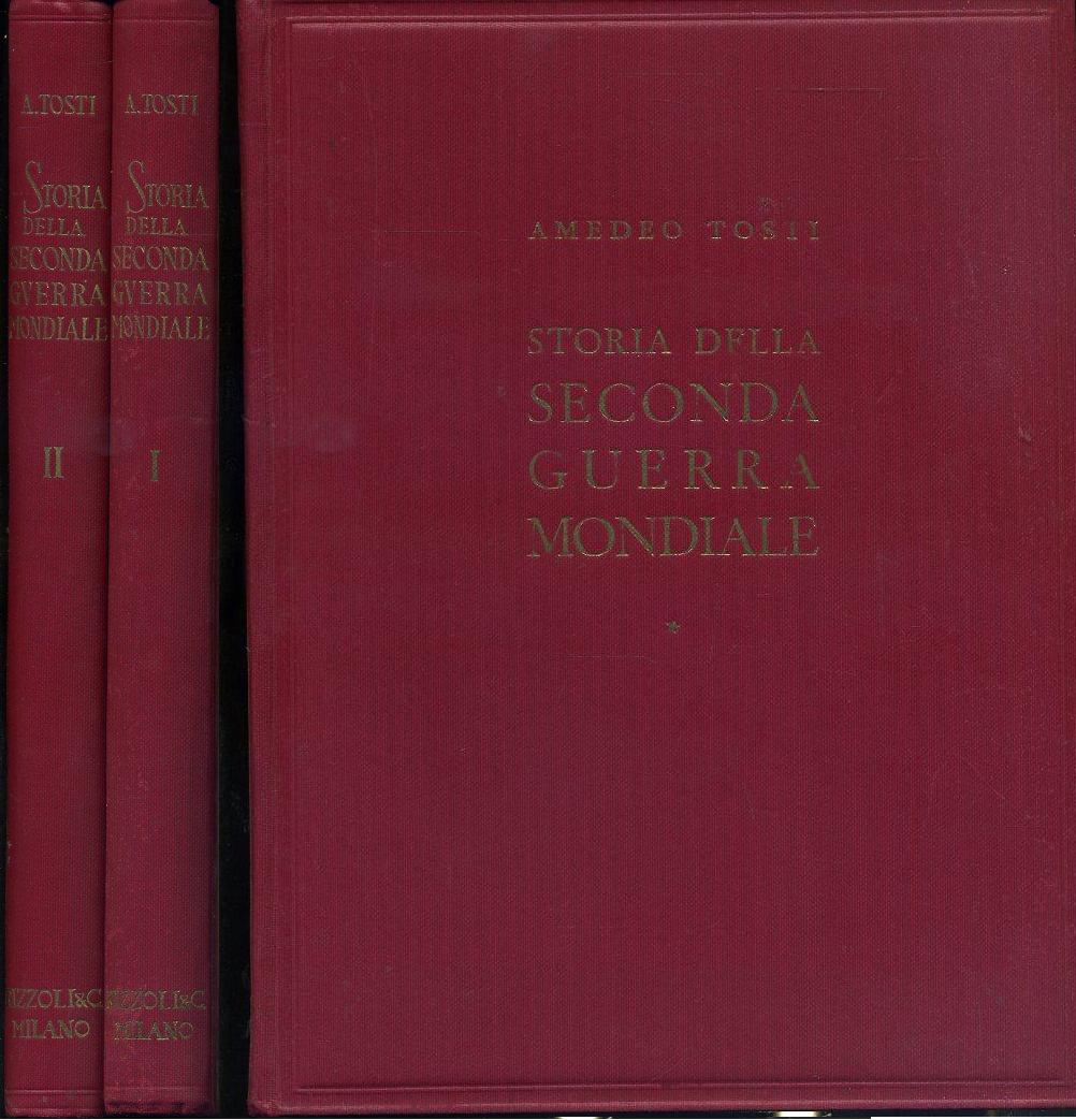 LS- STORIA DELLA SECONDA GUERRA MONDIALE 2 VOL- TOSTI- RIZZOLI--- 1950- C-ZFS654