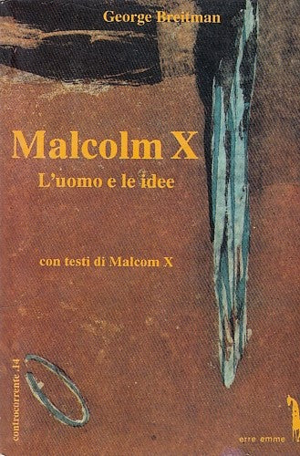 LZ- MALCOLM X L'UOMO E LE IDEE- BREITMAN- ERRE EMME-- 1a ED.- 1992- B- ZFF201