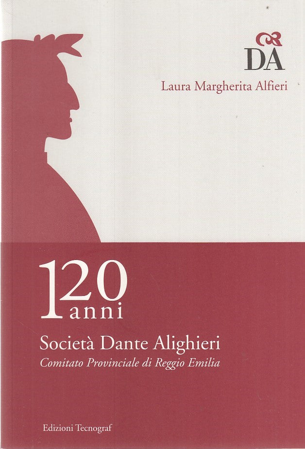 120 Anni Societa' Dante Alighieri 1889 2009 - Alfieri - Tecnograf - ZFS264