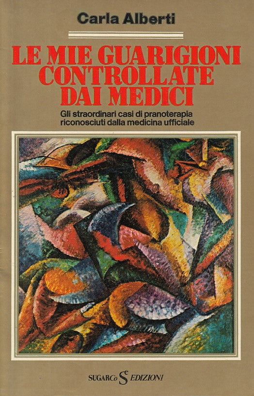 LS- LE MIE GUARIGIONI CONTROLLATE DAI MEDICI -- SUGARCO --- 1982 - B - ZFS270