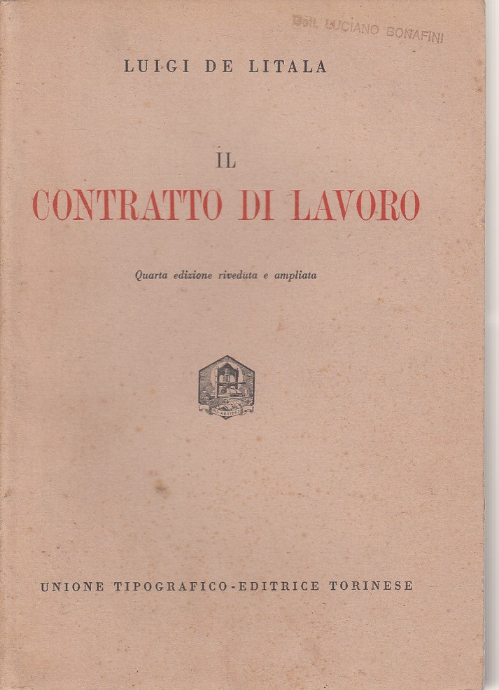 LZ- IL CONTRATTO DI LAVORO - LUIGI DE LITALA - UTET --- 1949 - B - ZFS266