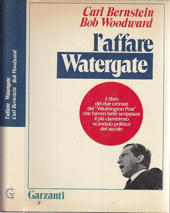 LZ- L'AFFARE WATERGATE - BERNSTEIN WOODWARD - GARZANTI-- 1a ED.- 1974- CS- XFS32