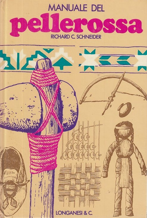 LZ- MANUALE DEL PELLEROSSA - RICHARD SCHNEIDER - LONGANESI --- 1977 - C - XFS32