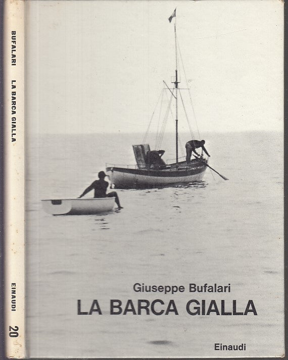 LN- LA BARCA GIALLA - GIUSEPPE BUFALARI - EINAUDI -- 1a ED. - 1970 - C - XFS33