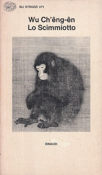 LN- LO SCIMMIOTTO - WU CH'ENG-EN - EINAUDI - GLI STRUZZI- 1a ED.- 1982- B- XFS31