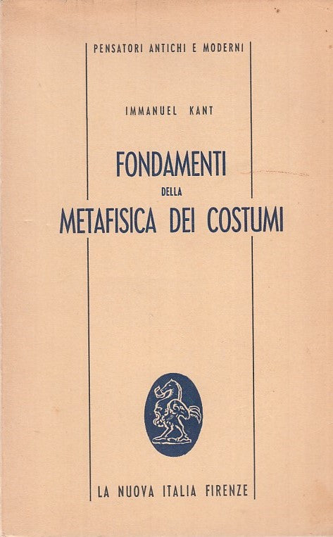 LS- FONDAMENTI METAFISICA DEI COSTUMI- KANT- LA NUOVA ITALIA--- 1967- B- ZFF416
