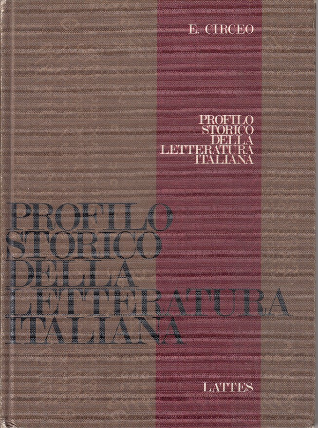 LS- PROFILO STORICO LETTERATURA ITALIANA - CIRCEO - LATTES --- 1969 - C - ZFS407