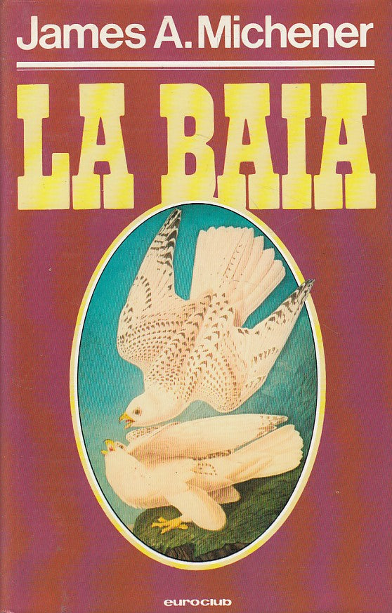 LN- LA BAIA - JAMES MICHENER - EUROCLUB -- 1a ED. - 1980 - CS - ZFS121