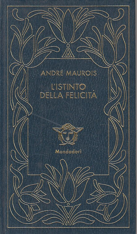 LN- L'ISTINTO DELLA FELICITA' - MAUROIS - MONDADORI - MEDUSA-- 1980 - C - ZFS124