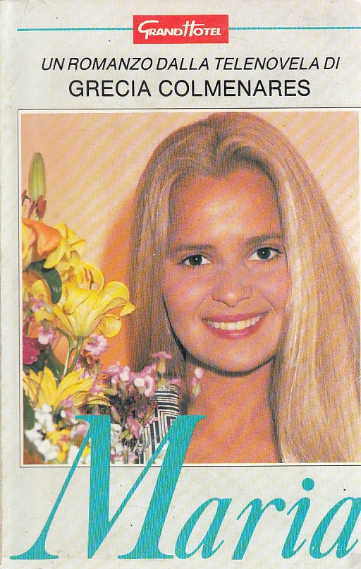 LN- MARIA ROMANZO DALLA TELENOVELA- COLMENARES- GRANDHOTEL --- 1990 - B - ZFS431