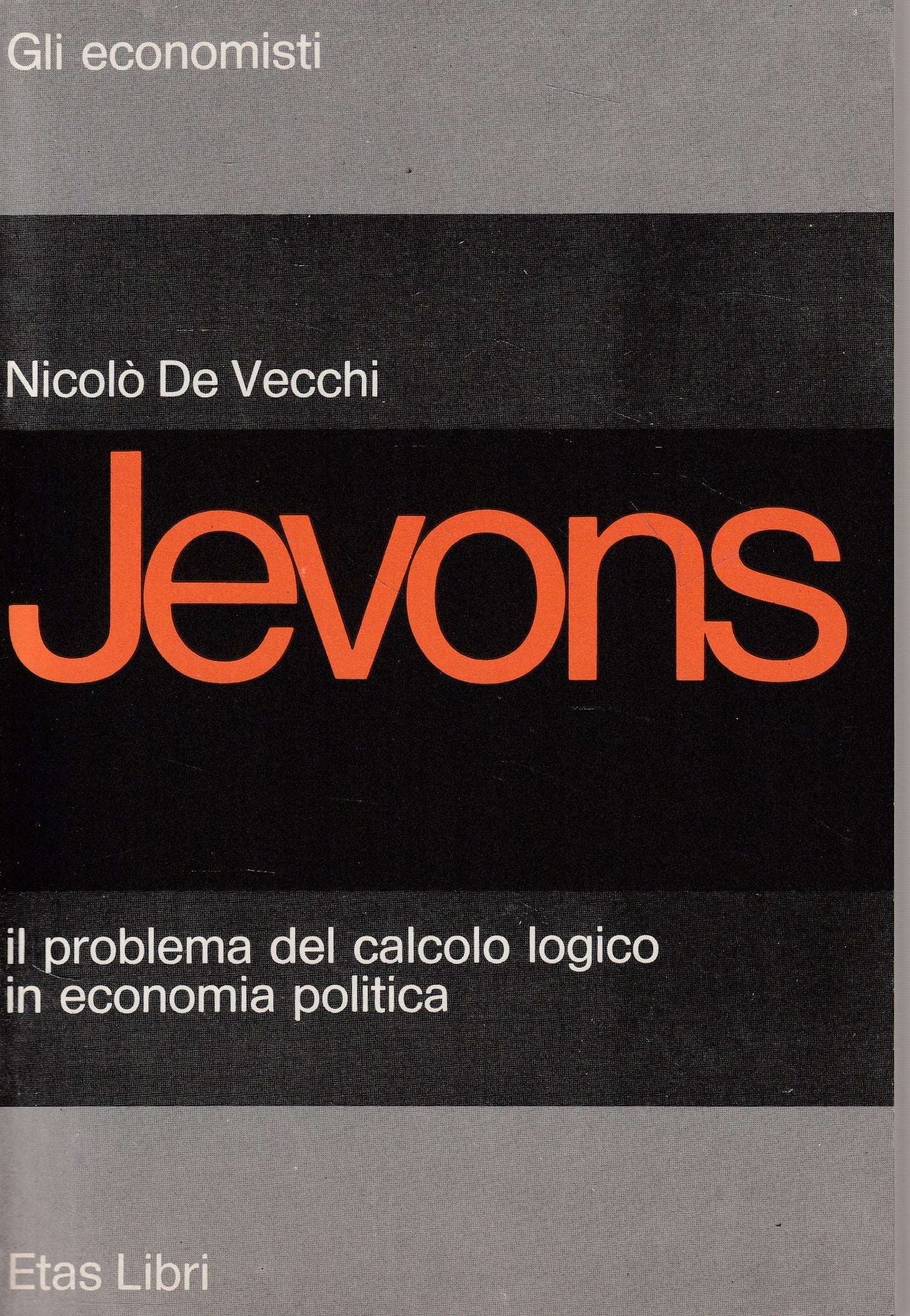 LZ- JEVONS PROBLEMA CALCOLO LOGICO ECONOMIA POLITICA-- ETAS--- 1976 - B - ZFS460