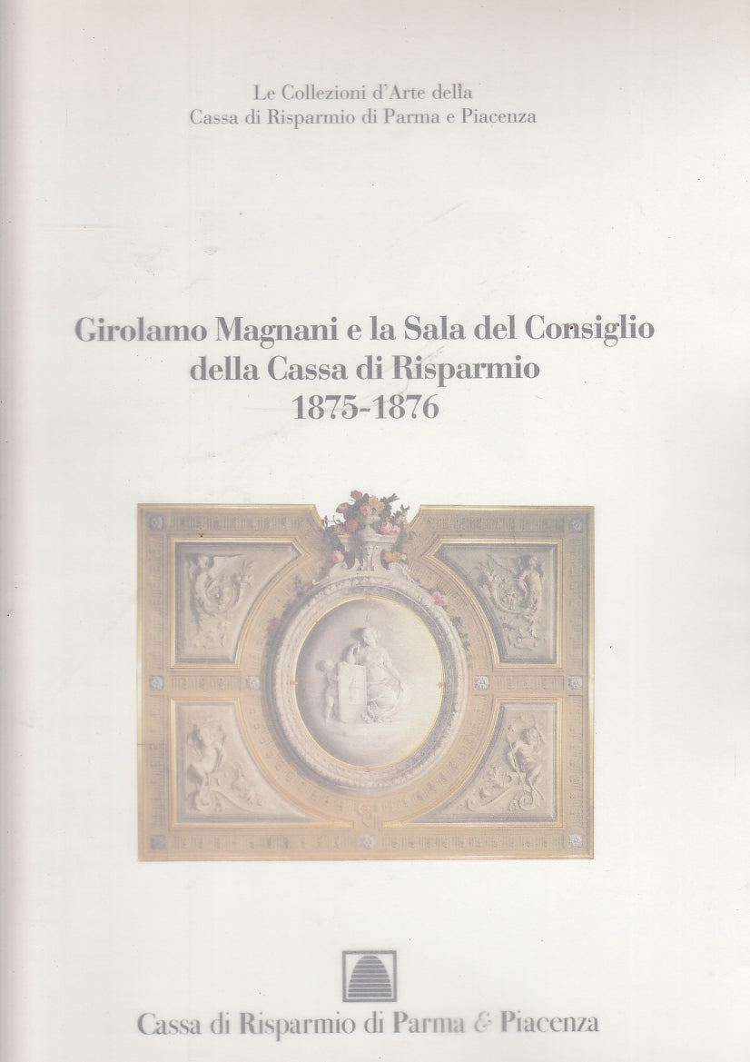 Collezioni d'Arte Cassa Risparmio Parma Girolamo Magnani Sala Consiglio- PPS-WPR