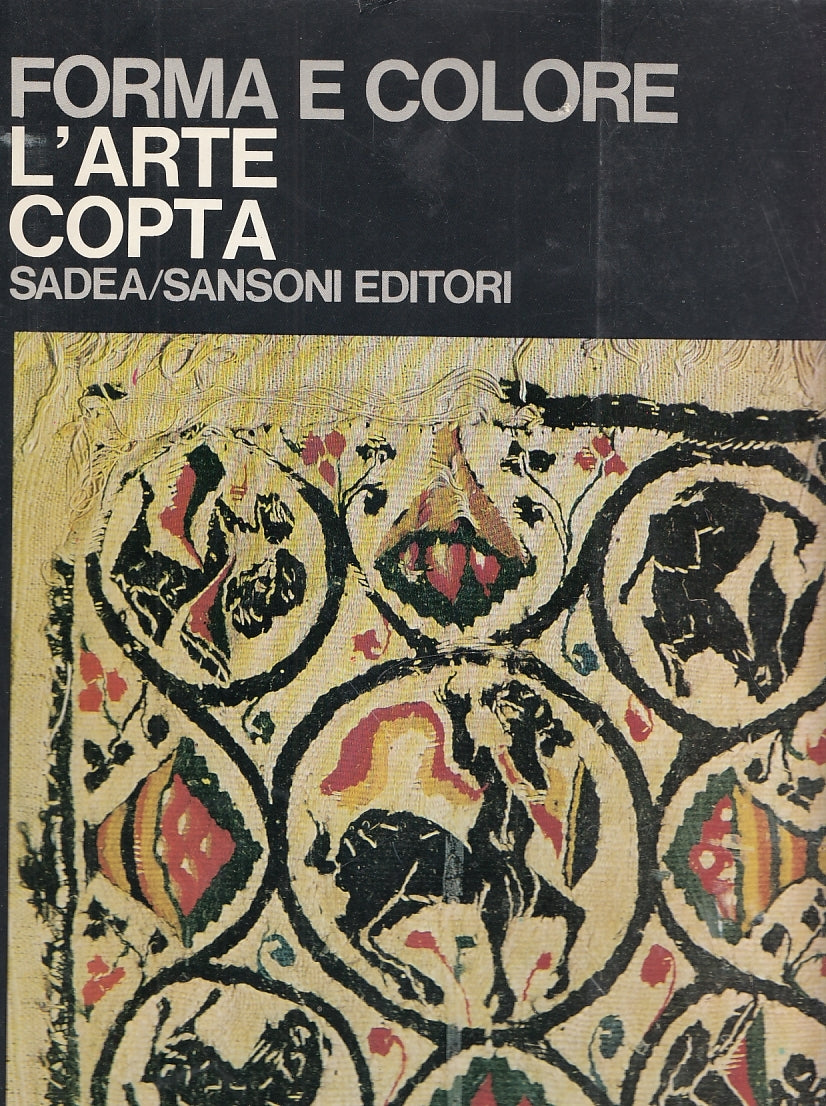 LT- FORMA E COLORE N.67 L'ARTE COPTA -- SADEA SANSONI --- 1970- B- YFS648