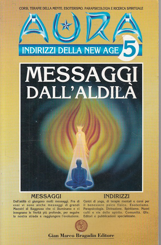LS- AURA 5 GUIDA NEW AGE MESSAGGI DALL'ALDILA' -- BRAGADIN --- 1995 - B - YFS600