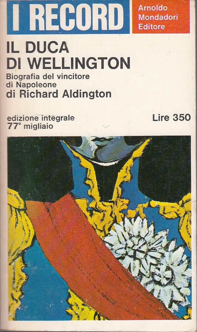 LN- IL DUCA DI WELLINGTON- ALDINGTON- MONDADORI- RECORD- 1a ED.- 1966- B- ZFS253