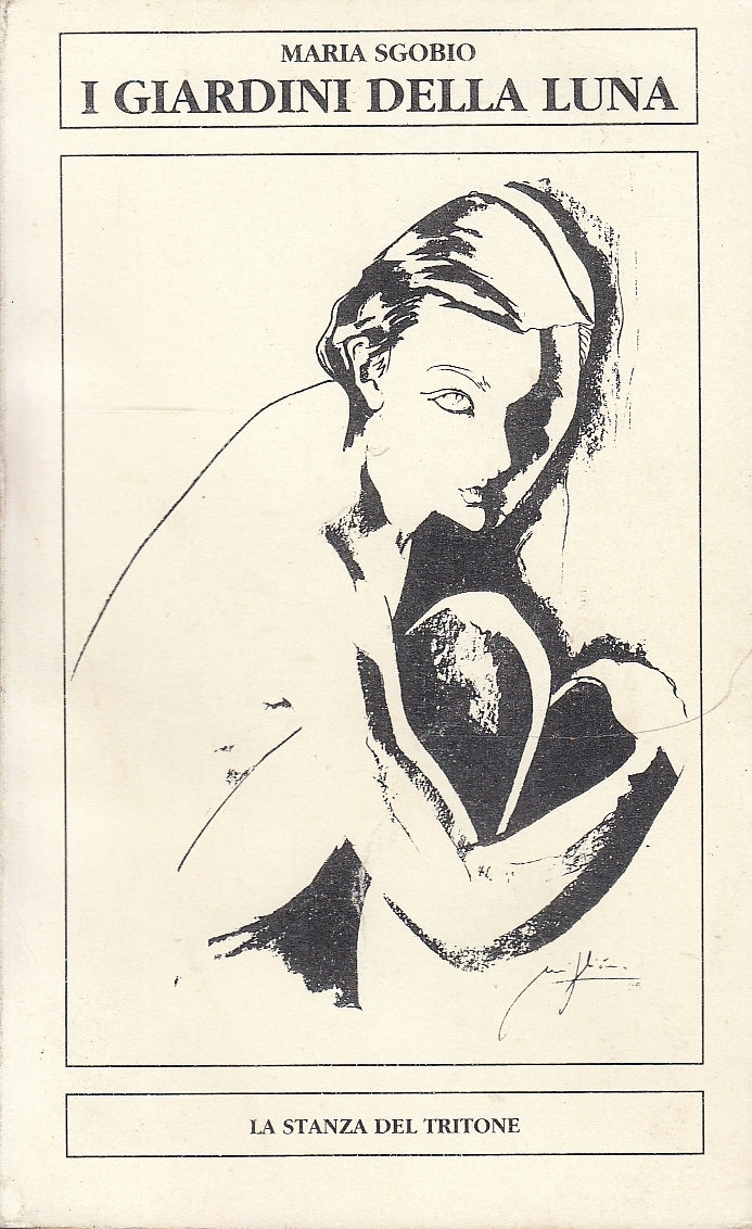 I Giardini della Luna - Maria Sgobio - La stanza del Tritone - 1a ed. - ZFS253