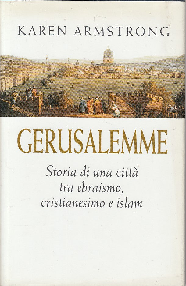 LS- GERUSALEMME STORIA DI UNA CITTA'- ARMSTRONG- MONDOLIBRI--- 1999 - CS - ZFS74