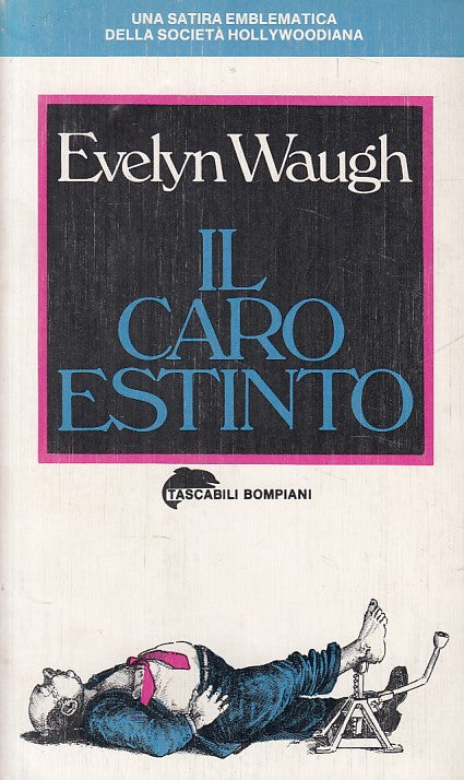 LN- IL CARO ESTINTO - EVELYN WAUGH - BOMPIANI -- 1a ED. - 1982 - B - ZFS74