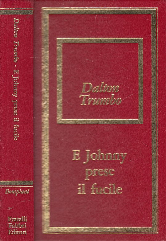 LN- E JOHNNY PRESE IL FUCILE - TRUMBO - BOMPIANI --- 1977 - C - YFS601