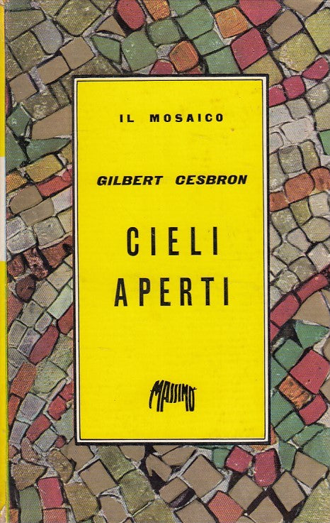 LN- CIELI APERTI - GILBERT CESBRON - MASSIMO - IL MOSAICO -- 1959 - C - YFS604