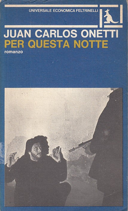 LN- PER QUESTA NOTTE - ONETTI - FELTRINELLI - UE - 1a ED. - 1982 - B - YFS607
