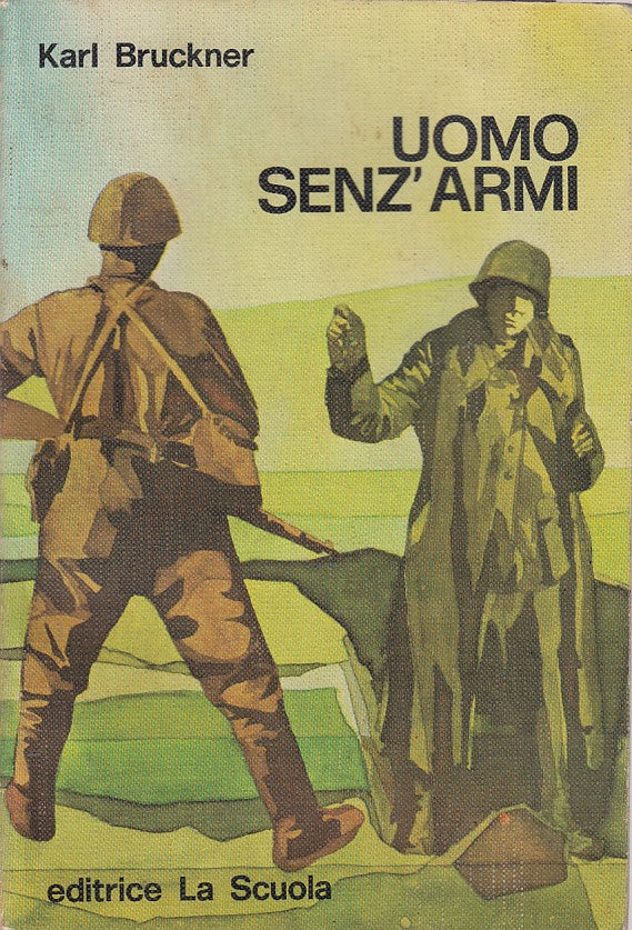 LN- UOMO SENZ'ARMI - BRUCKER - LA SCUOLA - L'ALFIERE -- 1972 - B - YFS608