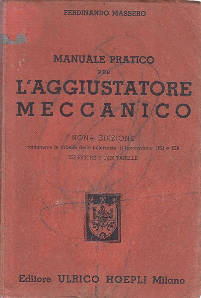 LZ- MANUALE PRATICO PER L'AGGIUSTATORE MECCANICO -- HOEPLI --- 1949 - B - ZFS661