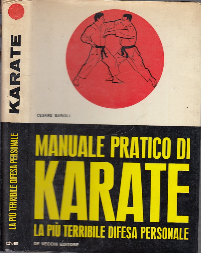 LZ- MANUALE PRATICO DI KARATE - CESARE BARIOLI - DE VECCHI --- 1964 - CS - XFS34