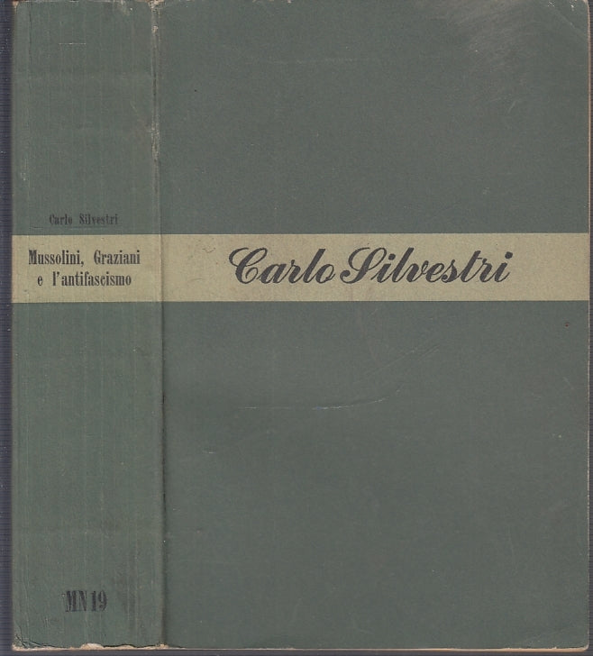 LS- MUSSOLINI GRAZIANI E L'ANTIFASCISMO - SILVESTRI- LONGANESI--- 1949- B- XFS34