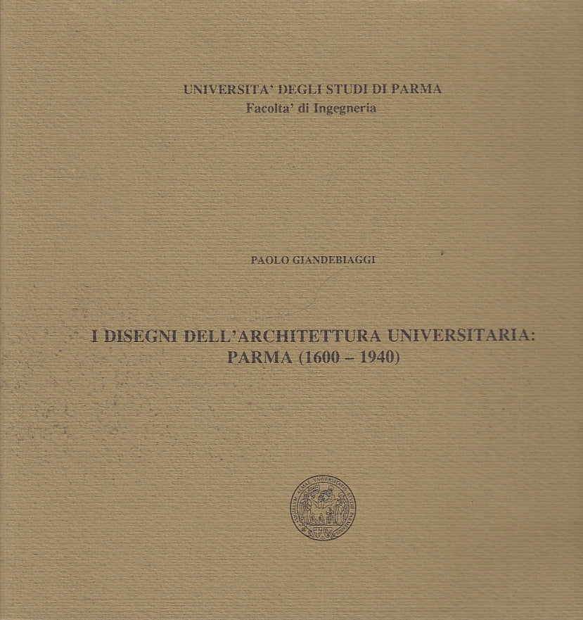 LT- DISEGNI ARCHITETTURA UNIVERSITARIA PARMENSE 1600/1940 ----- 1990- B- YFS654