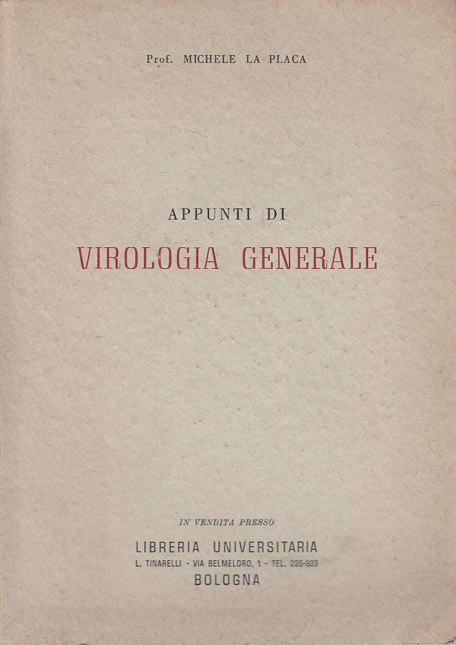 LZ- APPUNTI DI VIROLOGIA GENERALE - LA PLACA - BOLOGNA --- 1967 - B - ZFS661
