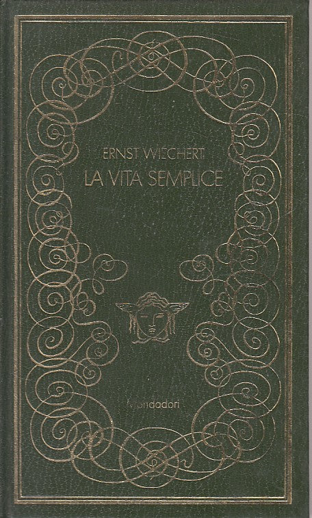 LN- LA VITA SEMPLICE- WIECHERT - MONDADORI - MEDUSA - 1a ED. - 1970 - C - ZFS537