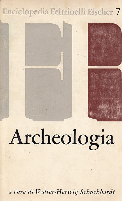 LS- ARCHEOLOGIA - SCHUCHHARDT - FELTRINELLI - FISCHER -- 1967 - B - ZFS603