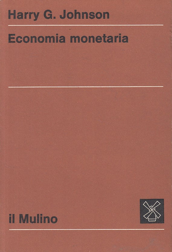 LZ- ECONOMIA MONETARIA - JOHNSON - MULINO - ECONOMIA -- 1973 - B - ZFS642