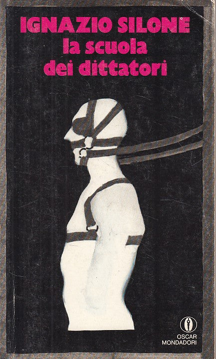 LN- LA SCUOLA DEI DITTATORI - SILONE - MONDADORI - NARRATIVA-- 1979 - B - YFS664