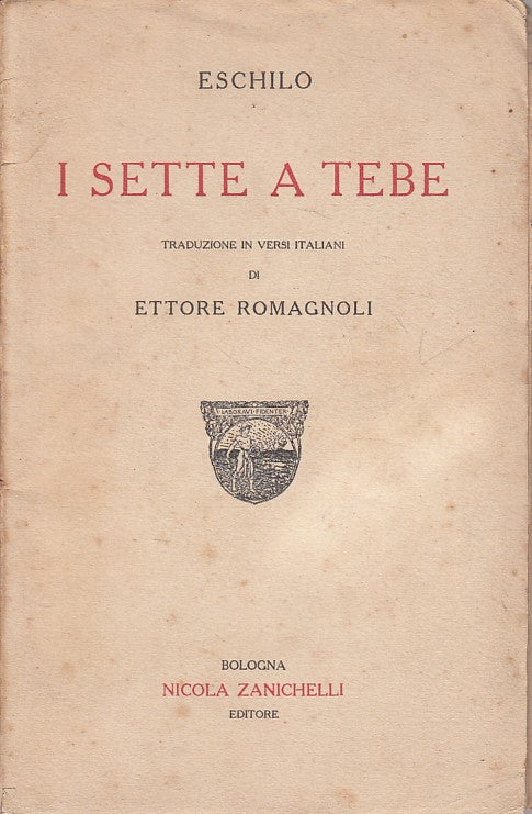 LN- I SETTE A TEBE - ESCHILO - ZANICHELLI - POETI GRECI -- 1924 - B - YFS664