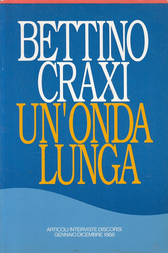 LS- UN'ONDA LUNGA - BETTINO CRAXI - AESSE LIBRI - ARGOMENTI -- 2001 - B - YFS42