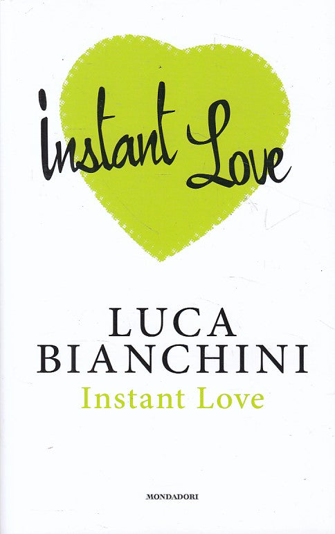 LN- INSTANT LOVE - LUCA BIANCHINI - MONDADORI --- 2018 - B - YFS42
