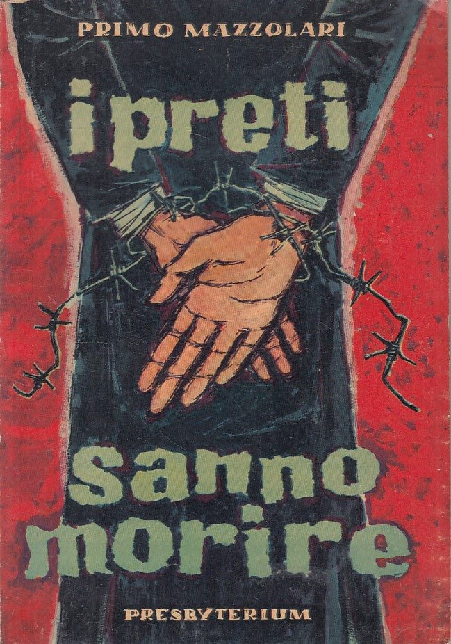 LD- I PRETI SANNO MORIRE - MAZZOLARI - PRESBYTERIUM --- 1958 - B - YFS416