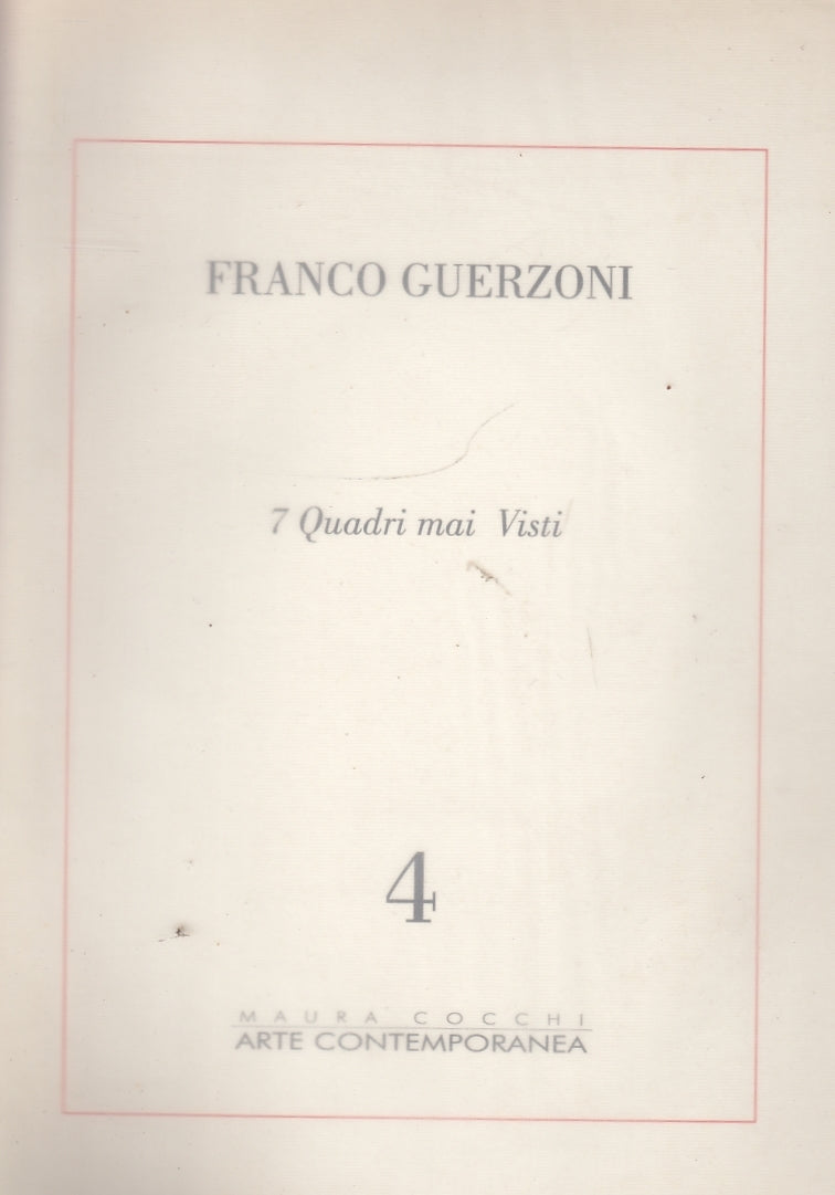 LT- 7 QUADRI MAI VISTI - FRANCO GUERZONI - MAURA COCCHI ARTE--- 1997- BS- YFS658