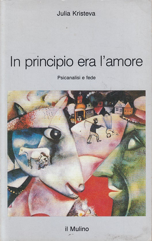 LS- IN PRINCIPIO ERA L'AMORE - JULIA KRISTEVA - MULINO --- 1987 - B - YFS473