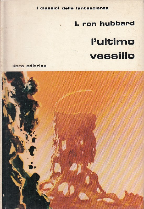 LN- L'ULTIMO VESSILLO- HUBBARD- LIBRA- CLASSICI FANTASCIENZA-- 1982 - CS - YFS16