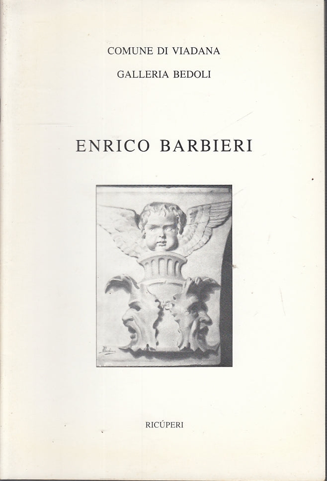 LT- ENRICO BARBIERI CATALOGO MOSTRA VIADANA GALLERIA BEDOLI----- 1989- S- YFS660