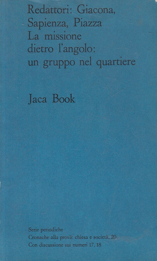 LS- MISSIONE DIETRO L'ANGOLO GRUPPO QUARTIERE -- JACA BOOK --- 1970 - B - YFS390